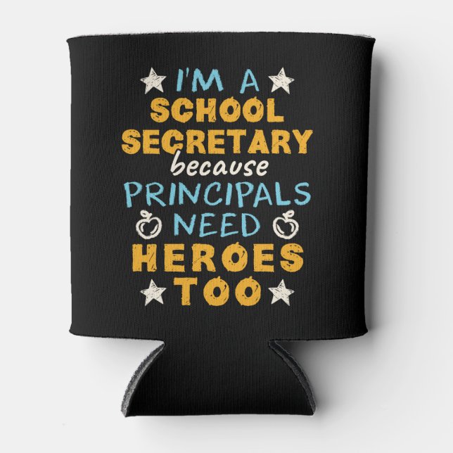 I'm a School Secretary Heroes Funny Appreciation  Can Cooler (Front)