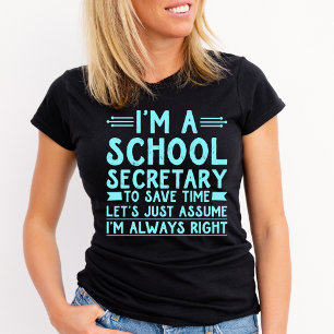 I'm A School Secretary Tshirt