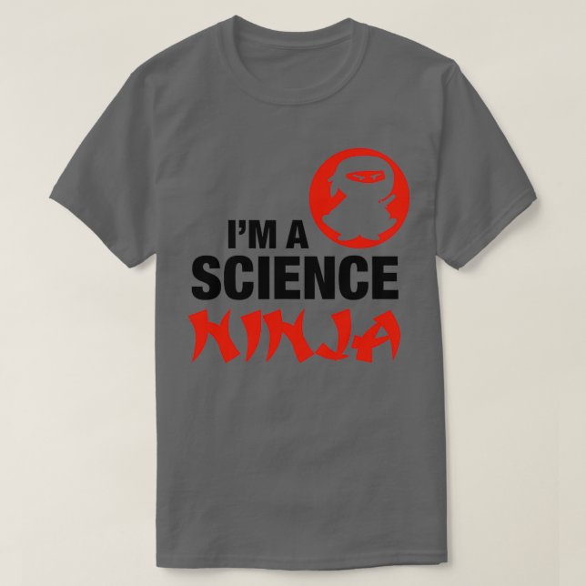 IM A SCIENCE NINJA T-Shirt (Design Front)