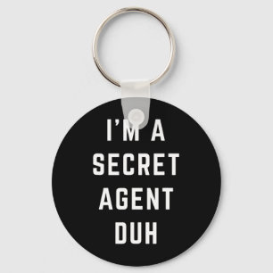 I'm A Secret Agent Duh Easy Halloween Costume  Key Ring