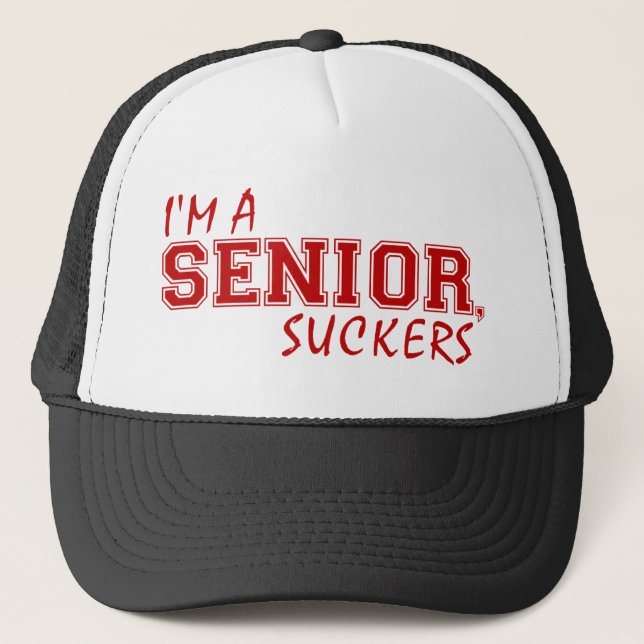 I'm A Senior Suckers Trucker Hat (Front)