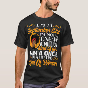 I'm A September Girl I'm Not A One In A Million Bl T-Shirt