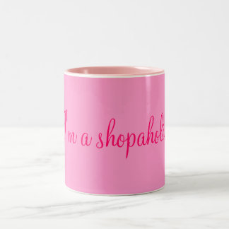 I'm a shopaholic! Two-Tone coffee mug