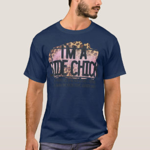 I'm A Side Chick Thanksgiving T-Shirt