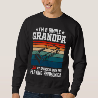 I'm A Simple Grandpa Playing Harmonica Sweatshirt