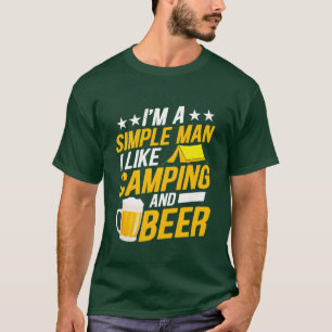 Im A Simple Man I Like Camping And Beer Outr C ret T-Shirt