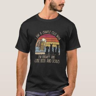 I'm a simple man I'm grumpy and I like beer and do T-Shirt
