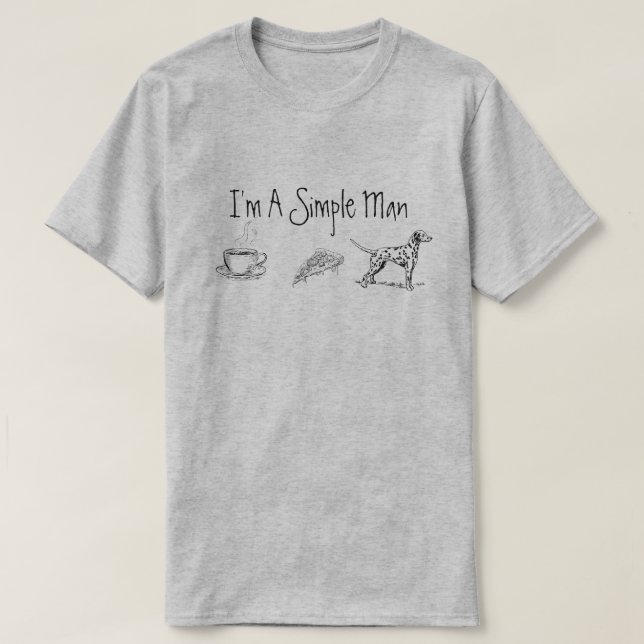 I'm a Simple Man T-Shirt (Design Front)