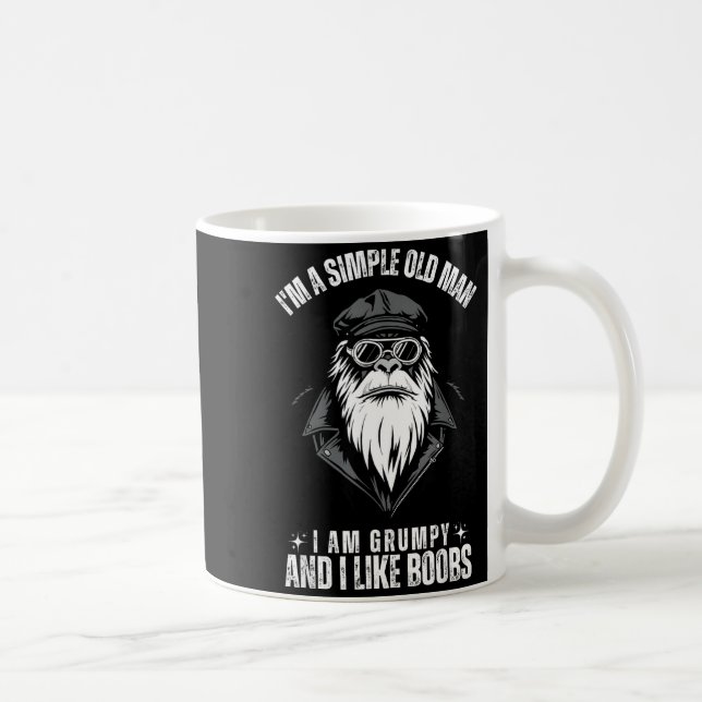 I'm a simple old man i am grumpy and i like  coffee mug (Right)