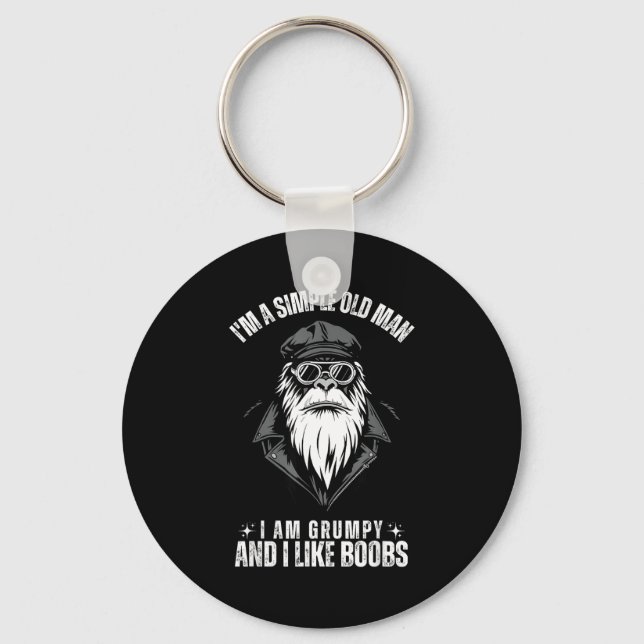 I'm a simple old man i am grumpy and i like  key ring (Front)