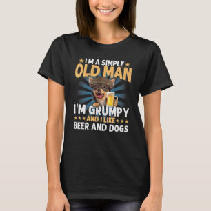 I'm A Simple Old Man Like Beer And Dogs Chihuahua T-Shirt