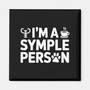 Im a simple person funny saying psychology coffee magnet