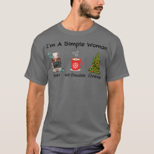 I'm A Simple Woman Books Hot Chocolate Christmas T T-Shirt