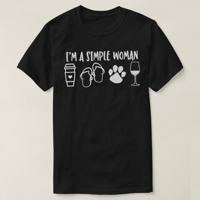 I'm A Simple Woman Coffee Flip Flops Dog Wine  T-Shirt (Design Front)
