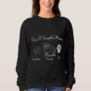 Im A Simple Woman Ferrets Amp Dogs Sweatshirt