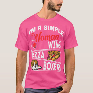 I'M A Simple Woman Wine Pizza Lover Boxer Dog T-Shirt