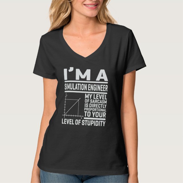 I'm A Simulation Engineer My Level Of Sarcasm Is D T-Shirt (Front)