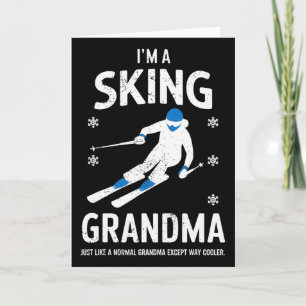 I'm A Skiing Grandma Just Like A Normal Grandma Ex Card