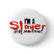 I'm a Slayer -- ask me how!