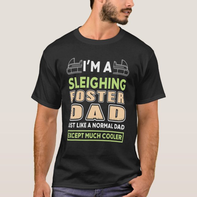 I'm A Sleighing Foster Dad Cooler Dad   Present   T-Shirt (Front)