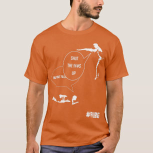 IM A SNAKE FOLLSHUT UP PUBG T  T-Shirt