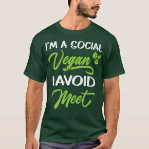 I'm A Social Vegan I Avoid Meet Introvert Vegetari T-Shirt