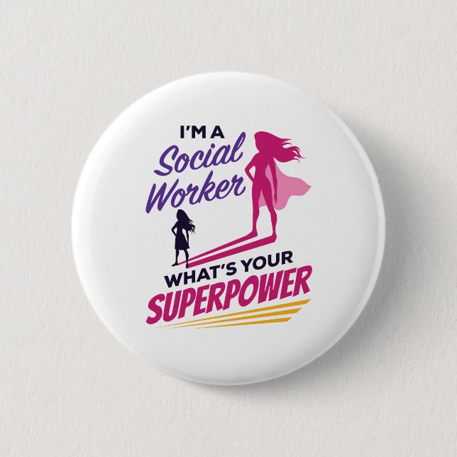 I'm a Social Worker What's Your Superpower 6 Cm Round Badge (Front)