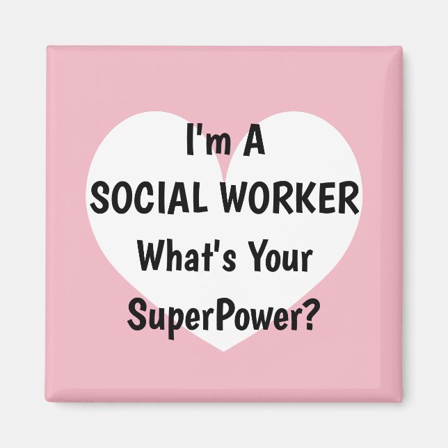 I'm a social worker What's your superpower? magnet (Front)