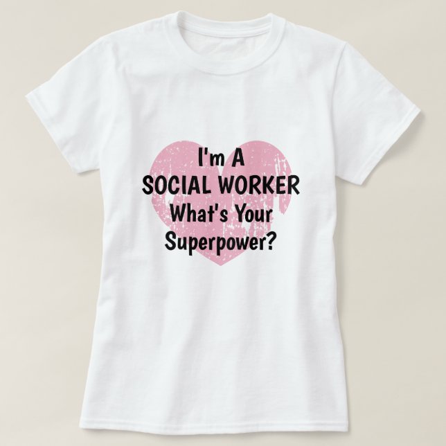 I'm a social worker what's your superpower t shirt (Design Front)