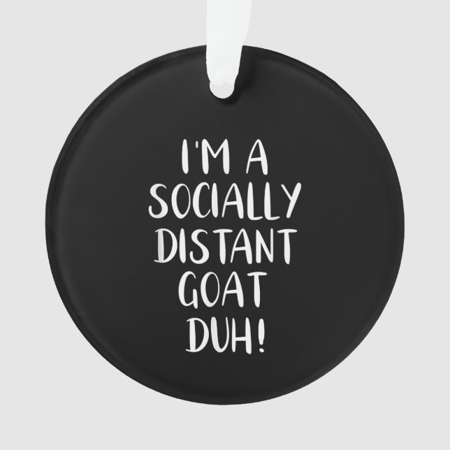 I'm a Socially Distant Goat Funny Halloween Ornament (Front)