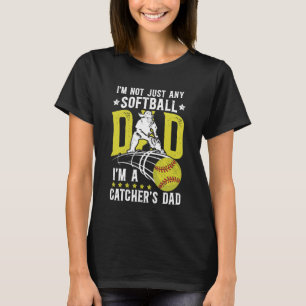 I'm A Softball Catcher Dad Of A Softball Catcher F T-Shirt