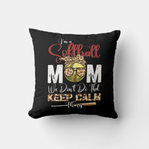 I'm A Softball Mom We Don'T Do That Keep Calm Thin Cushion