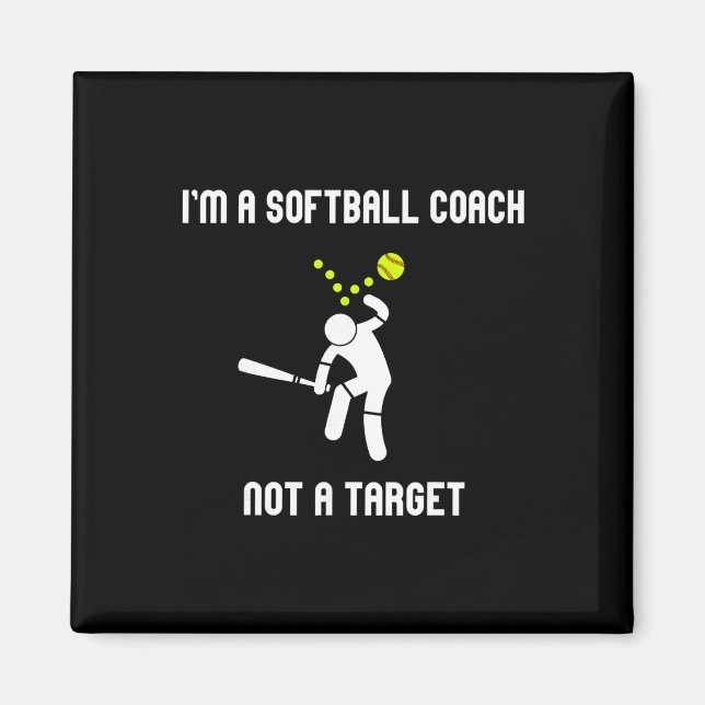 I'm A Softll Coach Not A Target Funny Softll Lover Magnet (Front)