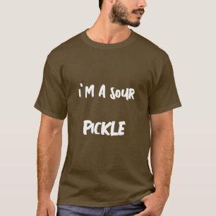 I'M A SOUR PICKLE-DARK T-Shirt