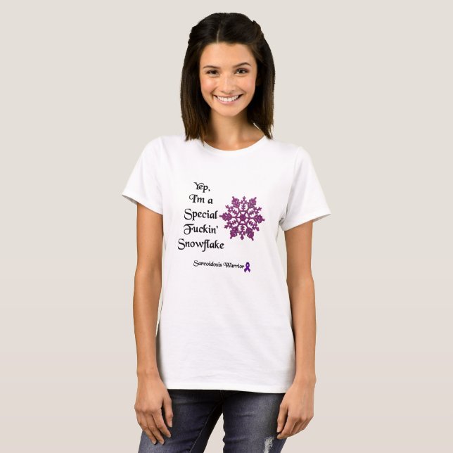I'm a Special F'ing Snowflake Sarcoidosis Warrior T-Shirt (Front Full)