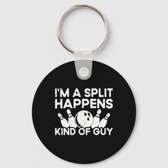 I'm A Split-happens Guy Bowling Player - Funny Bow Key Ring (Front)
