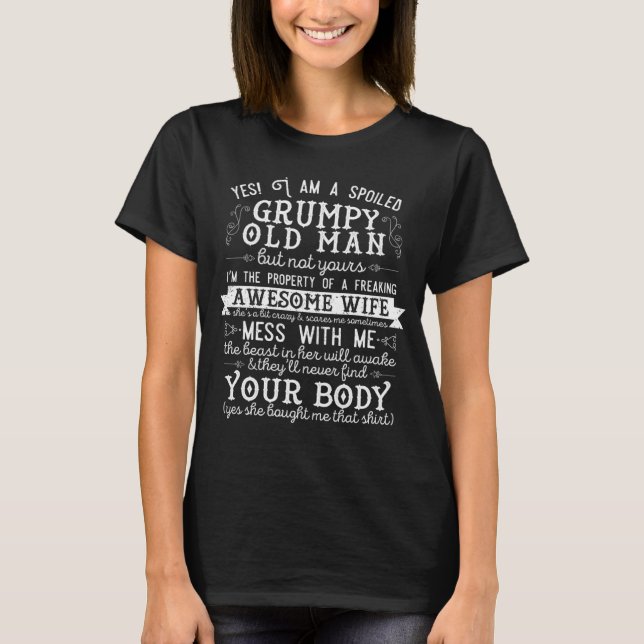 I'm a spoiled grumpy old man of a freaking awesome T-Shirt (Front)