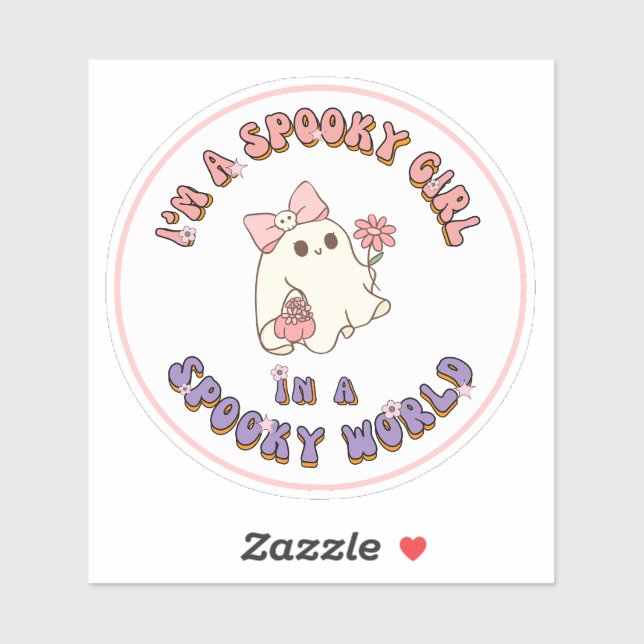 I'm a spooky girl in a Spooky World ghost (Sheet)