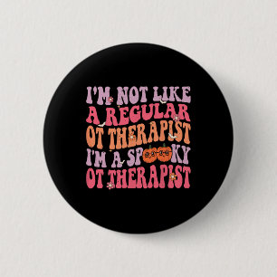 I'm a Spooky Occupational Therapist Retro Hallowee 6 Cm Round Badge