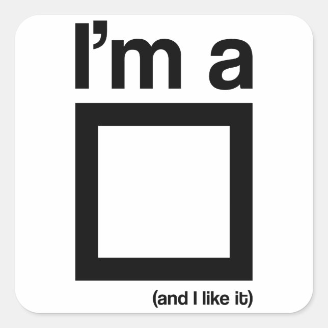 I'm a square (and I like it) Sticker (Front)