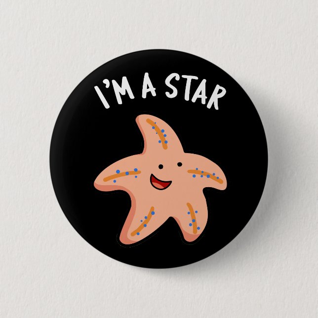 I'm A Star Funny Starfish Pun Dark BG 6 Cm Round Badge (Front)