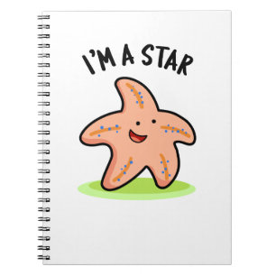I'm A Star Funny Starfish Pun Notebook