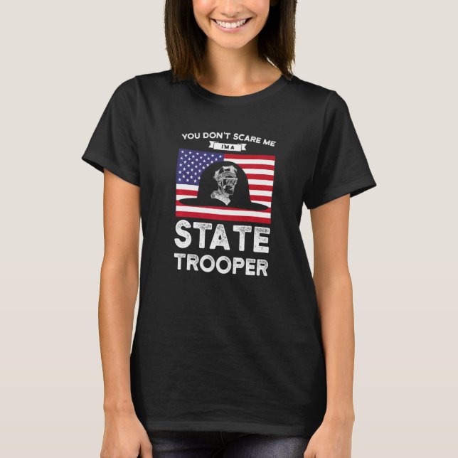 I'm A State Trooper State Trooper   T-Shirt (Front)