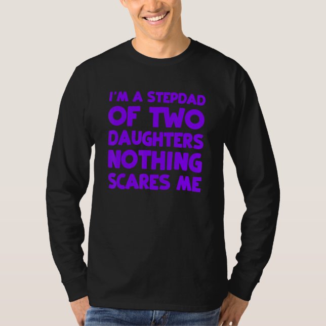 Im A Stepdad Of Two Daughters Bonus Dad Funny Dadd T-Shirt (Front)
