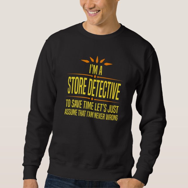 Im a Store Detective   Sweatshirt (Front)