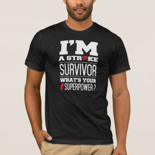 I'm A Stroke Survivor. What's Your Superpower? T-Shirt