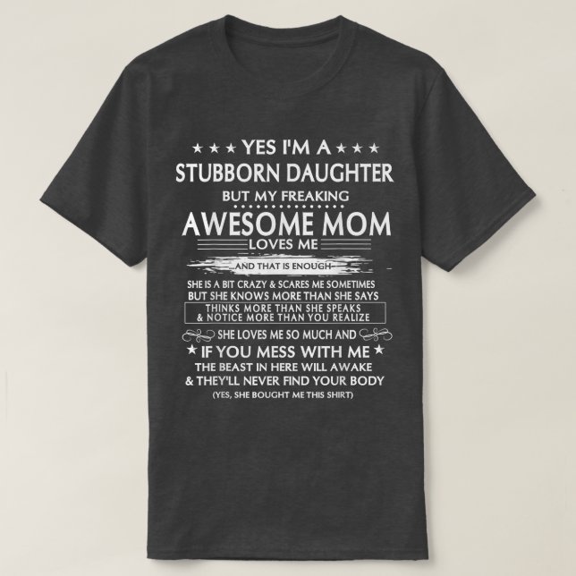 I'm A Stubborn Daughter But My Freaking Awesome Mo T-Shirt (Design Front)