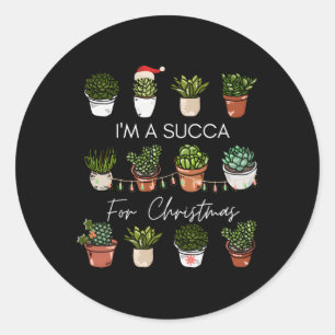 I'M A Succa For Succulent Classic Round Sticker