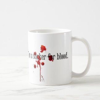 I'm a sucker for blood coffee mug