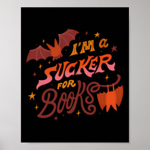 I'm A Sucker For Books Halloween Poster